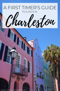 A First Timer's Guide to 3 Days in Charleston South Carolina | What to do in Charleston | Charleston Travel Guide | Best Things to do in Charleston | Best Places to visit in Charleston | Rainbow Row